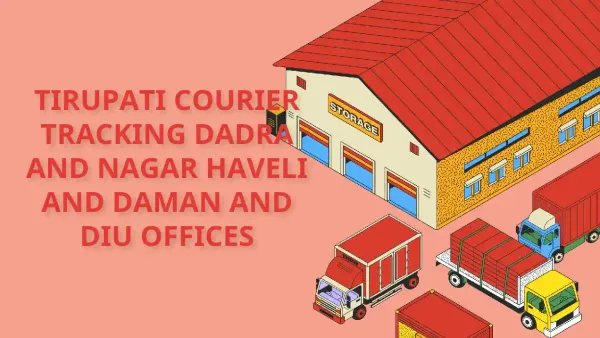 Check Shree Tirupati Courier Tracking Details Dadra And Nagar Haveli And Daman And Diu